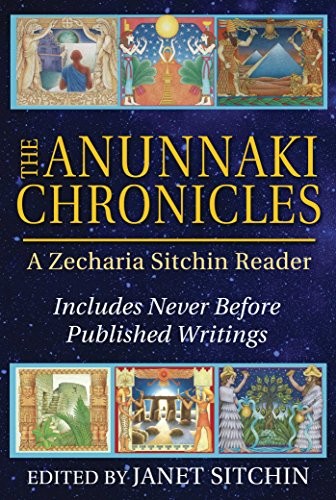 The Anunnaki Chronicles: A Zecharia Sitchin Reader, Sitchin 9781591432296 New.+
