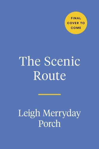 Scenic Route : Embracing the Detours, Roadblocks, and Unexpected Joys of ...