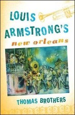 Louis Armstrong's New Orleans by Thomas Brothers