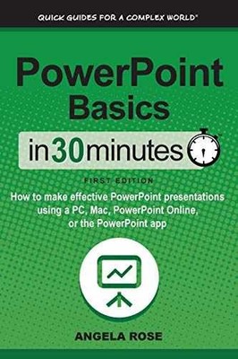 PowerPoint Basics In 30 Minutes: How to - Paperback, by Rose Angela - Very Good