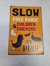 Tin Sign For Slow Free Range Children Chickens at Play Tin Metal Signs