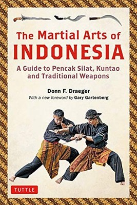 THE MARTIAL ARTS OF INDONESIA: A GUIDE TO PENCAK SILAT, By Donn F. Draeger NEW