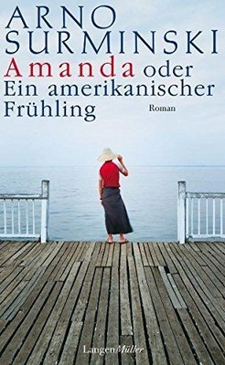 Amanda oder Ein amerikanischer Frühling : Surminski, Arno: