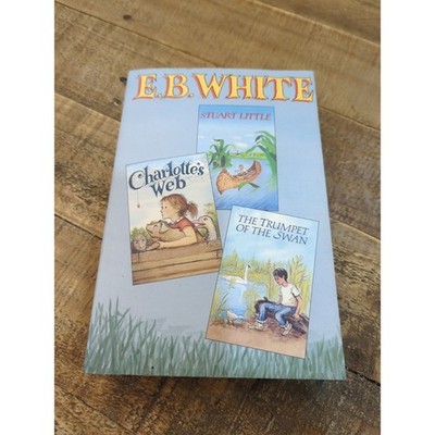 E. B. White Stuart Little Charlotte s Web The Trumpet Of The Swan