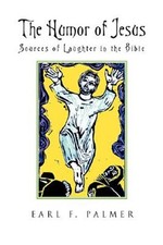 The Humor of Jesus: Sources of Laughter in the Bible (Paperback or Softback)
