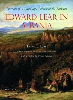 Edward Lear in Albania: Journals of a Landscape Painter in the Balkans | Lear