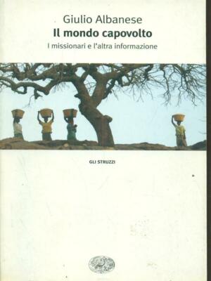 IL MONDO UMGEDREHT ALBANESE GIULIO EINAUDI 2003 GLI STRUZZI BROSCHURA