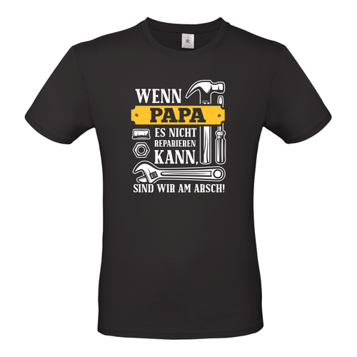 Wenn Papa / Opa es nicht reparieren kann sind wir am Arsch Spaß Sprüche T-Shirt - Bild 4 von 11