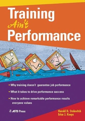 Harold D. Stolovitch Erica J. Keeps Training Ain't Performance (Paperback)