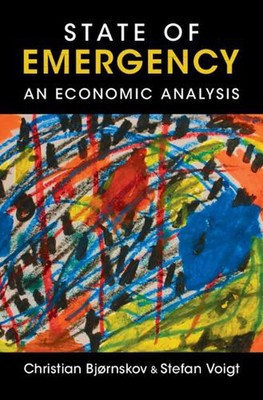 State of Emergency: An Economic Analysis by Christian Bj?rnskov Hardcover Book