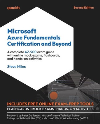 Microsoft Azure Fundamentals Certification and Beyond - Second Edition Miles