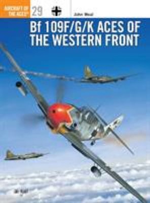 BF 109 F/G/K Aces of the Western Front Paperback John Weal