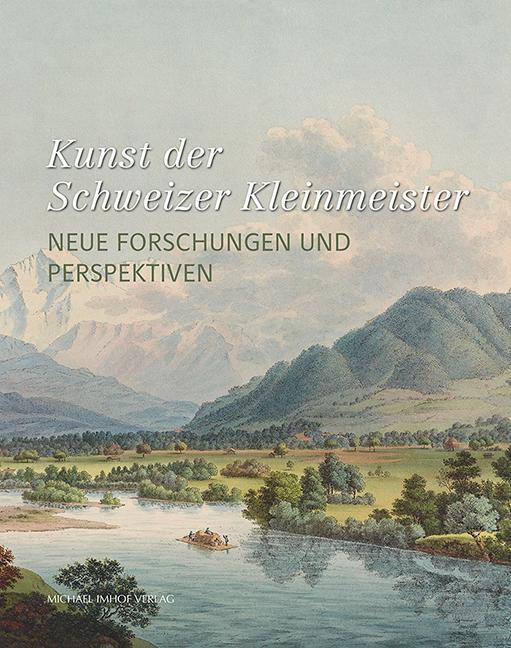 Thumbnail - Kunst Der Schweizer Kleinmeister | Neue Forschungen Und Perspektiven |