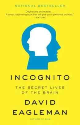 Incognito The Secret Lives of the Brain by David Eagleman New Stock