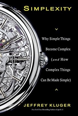 Kluger - Simplexity  Why Simple Things Become Complex and How Complex - E555z