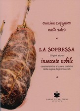 La soppressa. Insaccato nobile. Origini, storia - caratteristiche e buone ...