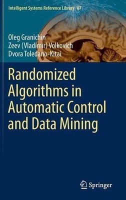 Randomized Algorithms in Automatic Control and Data Mining by Oleg Granichin (En