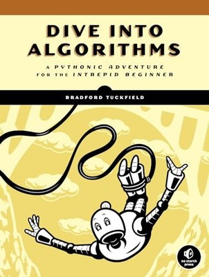 Dive Into Algorithms: A Pythonic A... by Bradford Tuckfield Paperback / softback