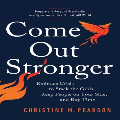 Come Out Stronger Embrace Crisis to Stack the Odds Keep People on