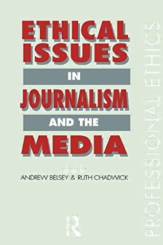 Ethical Issues in Journalism and the Media (Professional Ethics)