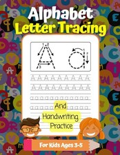 Alphabet Letter Tracing And Handwriting Practice For Kids Ages 3-5: Printing ...