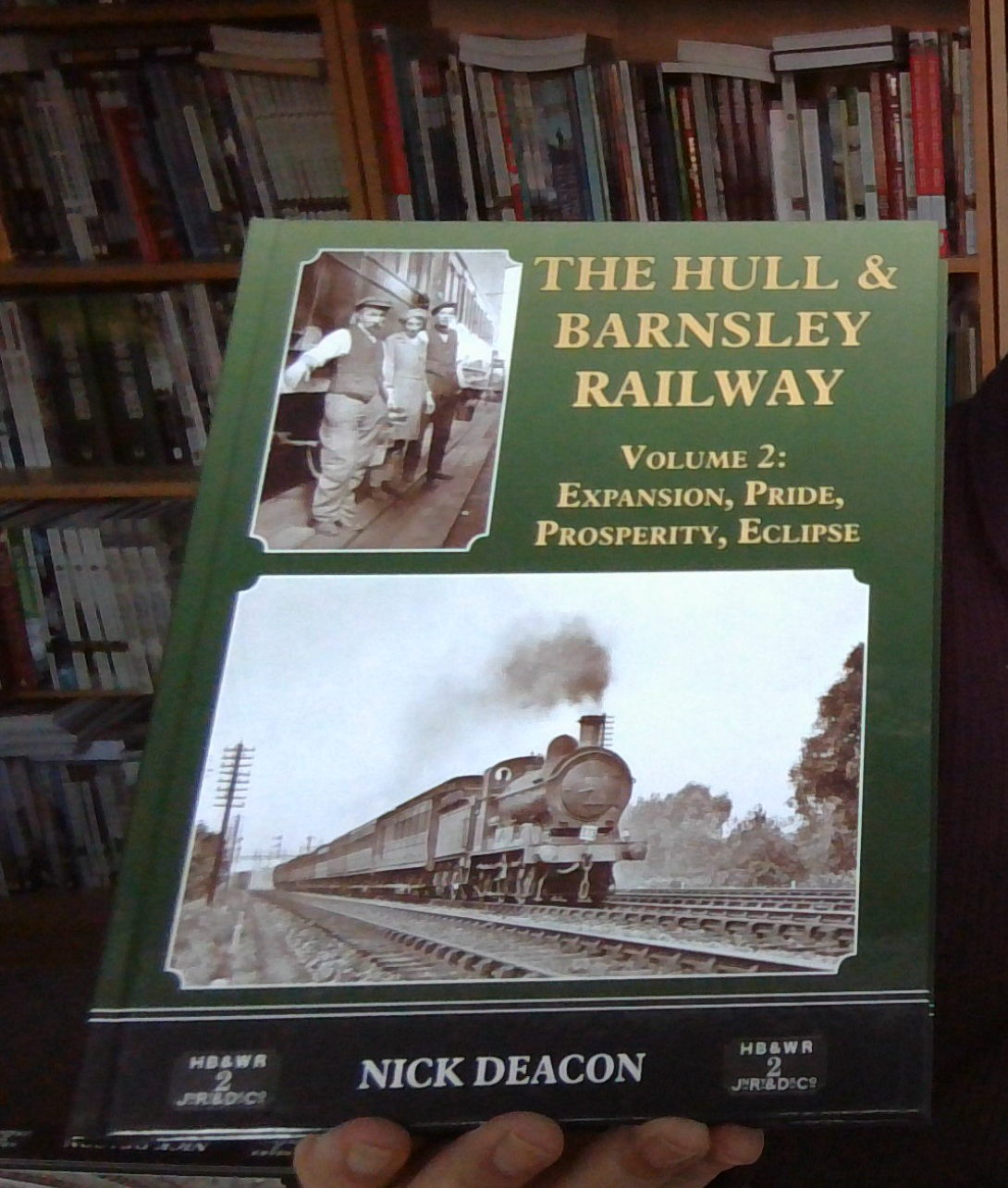 THE Hull & Barnsley Railway Vol. 2 by Nick Deacon NEW 9781911038801