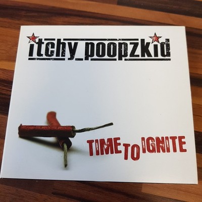 ITCHY POOPZKID time to ignite DIGI NM/EX (CD Album, Hard, Where Are My Recors)