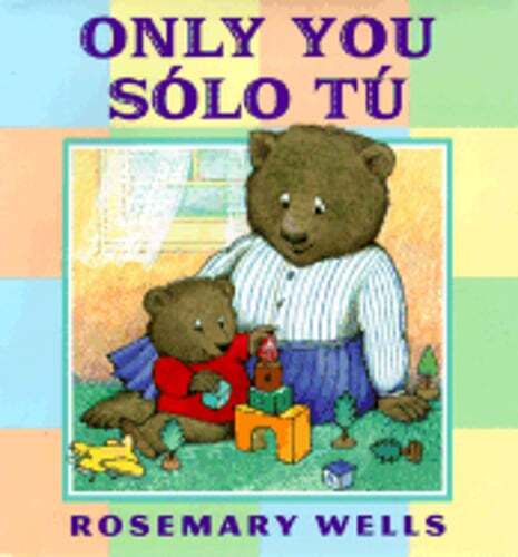 Only You/Solo Tu by Rosemary Wells: Used