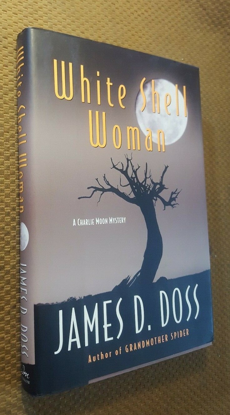 Charlie Moon Mystery: White Shell Woman No. 7 by James D. Doss (2002 ...
