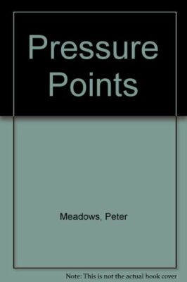 Pressure Points By Peter Meadows. 9780854763337