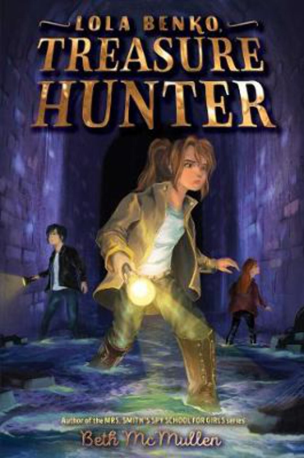 Beth McMullen: Lola Benko, Treasure Hunter [2020] hardback