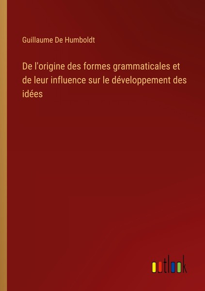 De L'origine Des Formes Grammaticales Et De Leur Influence Sur Le DéVeloppement-image