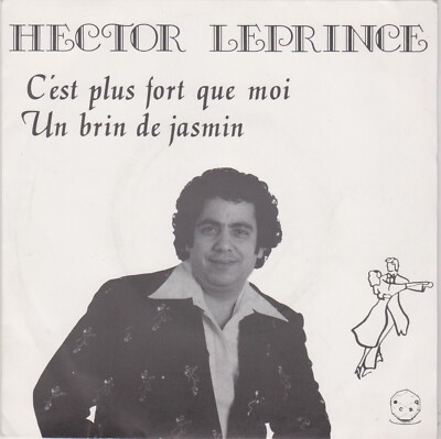 HECTOR LEPRINCE C'EST PLUS STARK QUE MOI / UN BRIN DE JASMIN FRENCH 45 SINGLE
