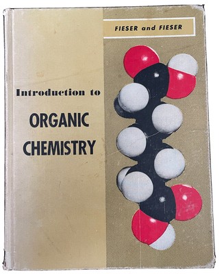 Introduction to Organic Chemistry Fieser and Fieser 1957 RARE Vintage