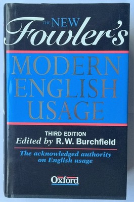 The New Fowler's Modern English Usage - hardcover R. W. Burchfield|Henry Wat...