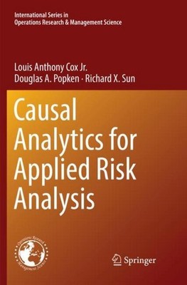 Causal Analytics for Applied Risk Analysis Louis Anthony Cox Jr.