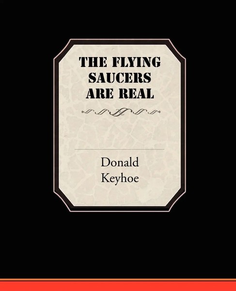 The Flying Saucers Are Real | Donald Keyhoe | Taschenbuch | Englisch | 2008-image