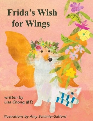 Frida's Wish for Wings by Lisa Chong Paperback Book