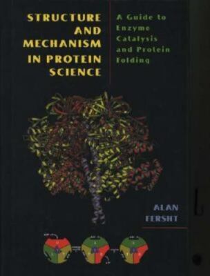 Structure and Mechanism in Protein Science : A Guide to Enzyme Catalysis and...