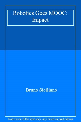 Robotics Goes MOOC: Impact.by Siciliano  New 9783319772660 Fast Free Shipping**