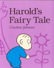 Harold's Fairy Tale: Further Adventures with the Purple Crayon by Crockett Johns