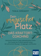 Dein magischer Platz. Das Kraftort-Coaching | Tanja Dränert | Deutsch | Buch