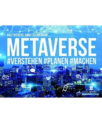 METAVERSE: #verstehen #planen #machen: #verstehen #planen #machen, Deckers, Ralf
