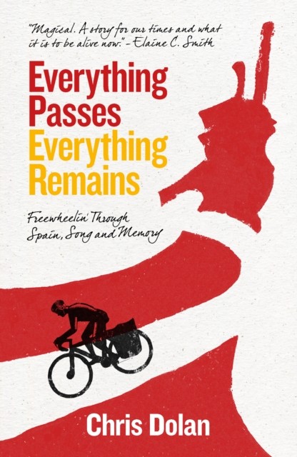Everything Passes, Everything Remains by Chris Dolan (Paperback Book)