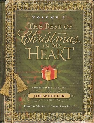 The Best of Christmas in my Heart Volume 2: Timeless Stories to Warm Your He...
