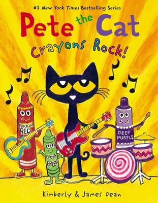 Pete the Cat: Crayons Rock!: A Groovy Cat Story About Creativity, Confidence...