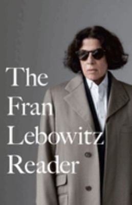 The Fran Lebowitz Reader Paperback Fran Lebowitz