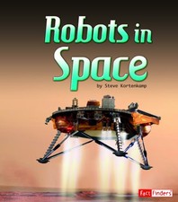 ROBOTS IN SPACE (THE SOLAR SYSTEM AND BEYOND) By Christopher Forest *Excellent*