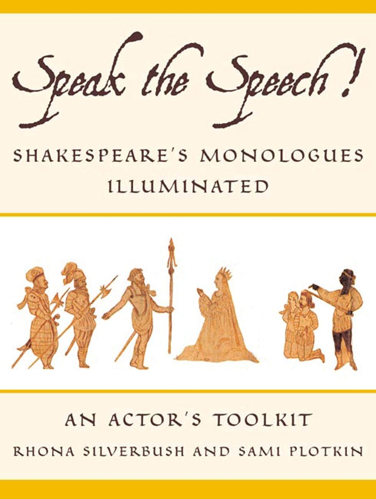 Speak the Speech!: Shakespeare's Monologues Illuminated By Silverbush, Rhona Rh