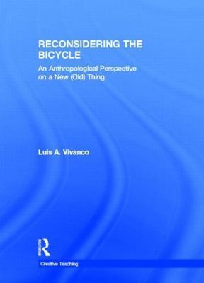 Reconsidering the Bicycle : An Anthropological Perspective on a New (Old) Thi...
